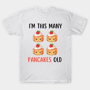 I'm this many pancakes old - 4 years old birthday T-Shirt